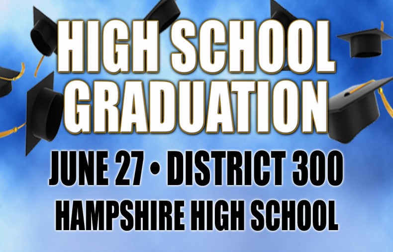 High School Graduation June 27th District 300 Hampshire High School 