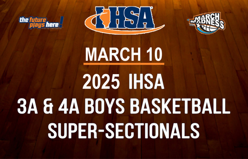 2025 IHSA 3A & 4A Boys Basketball Super-Sectionals 